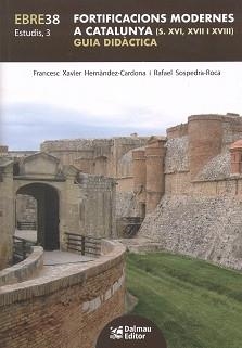 FORTIFICACIONS MODERNES A CATALUNYA (S. XVI, XVII I XVIII) | 9788423209224 | HERNÀNDEZ-CARDONA, FRANCESC XAVIER/SOSPEDRA-ROCA, RAFAEL | Llibreria Geli - Llibreria Online de Girona - Comprar llibres en català i castellà