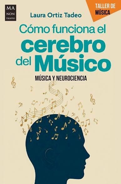 CÓMO FUNCIONA EL CEREBRO DEL MÚSICO | 9788410459359 | ORTIZ TADEO, LAURA | Llibreria Geli - Llibreria Online de Girona - Comprar llibres en català i castellà