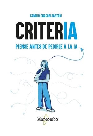 CRITERIA.PIENSE ANTES DE PEDIRLE A LA IA | 9788426742483 | CHACÓN SARTORI, CAMILO | Libreria Geli - Librería Online de Girona - Comprar libros en catalán y castellano