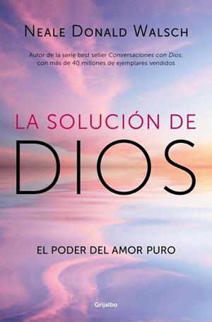 LA SOLUCIÓN DE DIOS | 9788425375064 | WALSCH, NEALE DONALD | Llibreria Geli - Llibreria Online de Girona - Comprar llibres en català i castellà