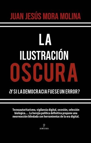 LA ILUSTRACIÓN OSCURA | 9791370203979 | MORA MOLINA, JUAN JESÚS | Llibreria Geli - Llibreria Online de Girona - Comprar llibres en català i castellà