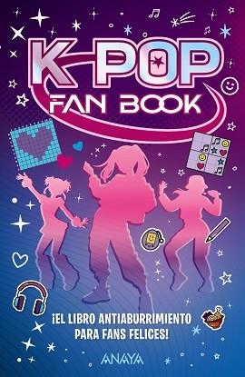 K-POP FAN BOOK.EL LIBRO ANTIABURRIMIENTO PARA FANS FELICES! | 9788414359877 | Llibreria Geli - Llibreria Online de Girona - Comprar llibres en català i castellà