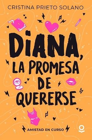 DIANA,LA PROMESA DE QUERERSE. AMISTAD EN CURSO | 9788491226284 | PRIETO SOLANO, CRISTINA | Llibreria Geli - Llibreria Online de Girona - Comprar llibres en català i castellà