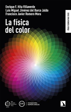 LA FÍSICA DEL COLOR | 9788410676565 | HITA VILLAVERDE, ENRIQUE F./JIMÉNEZ DEL BARCO JALDO, LUIS MIGUEL | Libreria Geli - Librería Online de Girona - Comprar libros en catalán y castellano