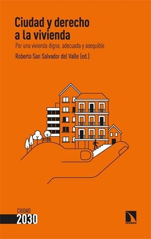 CIUDAD Y DERECHO A LA VIVIENDA | 9788410676596 | SAN SALVADOR DEL VALLE, ROBERTO | Llibreria Geli - Llibreria Online de Girona - Comprar llibres en català i castellà