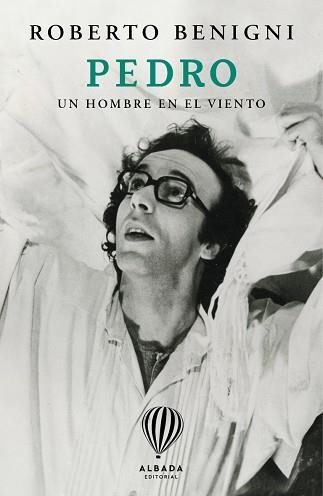 PEDRO.UN HOMBRE EN EL VIENTO | 9791399180138 | BENIGNI, ROBERTO | Llibreria Geli - Llibreria Online de Girona - Comprar llibres en català i castellà