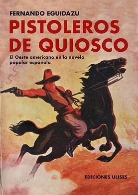 PISTOLEROS DE QUIOSCO | 9788419026330 | EGUIDAZU, FERNANDO | Llibreria Geli - Llibreria Online de Girona - Comprar llibres en català i castellà