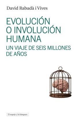 EVOLUCIÓN O INVOLUCIÓN HUMANA | 9788412954135 | RABADÀ VIVES, DAVID | Llibreria Geli - Llibreria Online de Girona - Comprar llibres en català i castellà