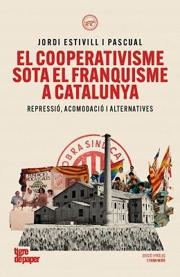 EL COOPERATIVISME SOTA EL FRANQUISME A CATALUNYA | 9791387645304 | ESTIVILL I PASCUAL, JORDI | Libreria Geli - Librería Online de Girona - Comprar libros en catalán y castellano
