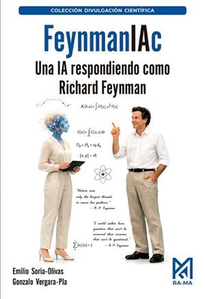 FEYNMANIAC. UNA IA RESPONDIENDO COMO RICHARD FEYNMAN | 9791388334078 | SORIA-OLIVAS, EMILIO/VERGARA-PLA, GONZALO | Libreria Geli - Librería Online de Girona - Comprar libros en catalán y castellano