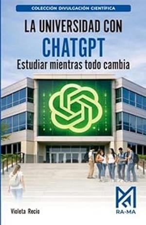 LA UNIVERSIDAD CON CHATGPT.ESTUDIAR MIENTRAS TODO CAMBIA | 9791388334122 | RECIO, VIOLETA | Libreria Geli - Librería Online de Girona - Comprar libros en catalán y castellano