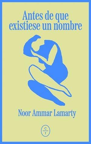 ANTES DE QUE EXISTIESE UN NOMBRE | 9791399124897 | AMMAR LAMARTY, NOOR | Llibreria Geli - Llibreria Online de Girona - Comprar llibres en català i castellà