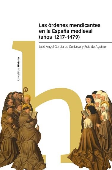 LAS ÓRDENES MENDICANTES EN LA ESPAÑA MEDIEVAL (AÑOS 1217-1479) | 9788419892751 | GARCÍA DE CORTÁZAR Y RUIZ DE AGUIRRE, JOSÉ ÁNGEL | Llibreria Geli - Llibreria Online de Girona - Comprar llibres en català i castellà