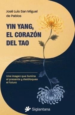 YIN YANG,EL CORAZÓN DEL TAO | 9791399196092 | SAN MIGUEL DE PABLOS,JOSÉ LUIS | Llibreria Geli - Llibreria Online de Girona - Comprar llibres en català i castellà