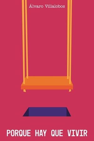 PORQUÉ HAY QUE VIVIR | 9788412958287 | VILLALOBOS, ÁLVARO | Llibreria Geli - Llibreria Online de Girona - Comprar llibres en català i castellà