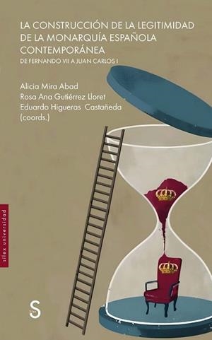 LA CONSTRUCCIÓN DE LA LEGITIMIDAD DE LA MONARQUÍA ESPAÑOLA CONTEMPORÁNEA | 9791387694302 | Llibreria Geli - Llibreria Online de Girona - Comprar llibres en català i castellà
