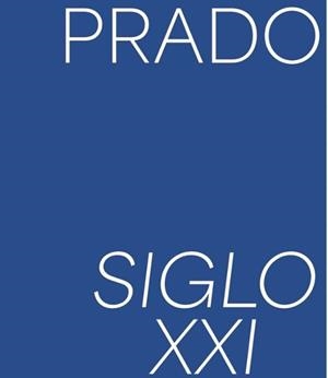 PRADO.SIGLO XXI | 9788484806547 | PALACIO,ALFONSO | Llibreria Geli - Llibreria Online de Girona - Comprar llibres en català i castellà