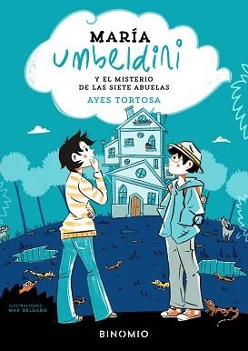 MARÍA UMBELDINI Y EL MISTERIO DE LAS SIETE ABUELAS | 9791399016161 | TORTOSA, AYES | Llibreria Geli - Llibreria Online de Girona - Comprar llibres en català i castellà