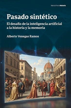 PASADO SINTÉTICO | 9788419892775 | VENEGAS RAMOS, ALBERTO | Llibreria Geli - Llibreria Online de Girona - Comprar llibres en català i castellà