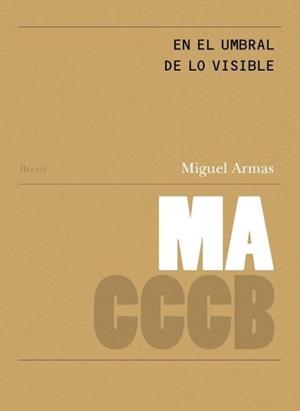 EN EL UMBRAL DE LO VISIBLE // ON THE THRESHOLD OF THE VISIBLE | 9788409830503 | ARMAS, MIGUEL | Llibreria Geli - Llibreria Online de Girona - Comprar llibres en català i castellà
