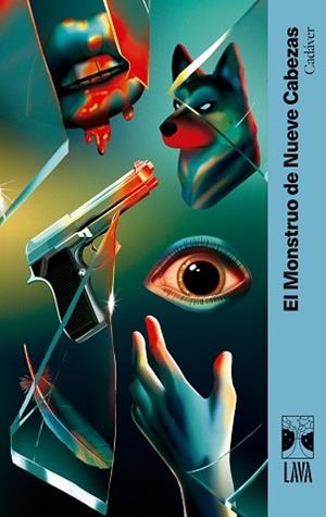 CADÁVER | 9791399081336 | EL MONSTRUO DE NUEVE CABEZAS/BARRIENTOS, MAXIMILIANO | Libreria Geli - Librería Online de Girona - Comprar libros en catalán y castellano