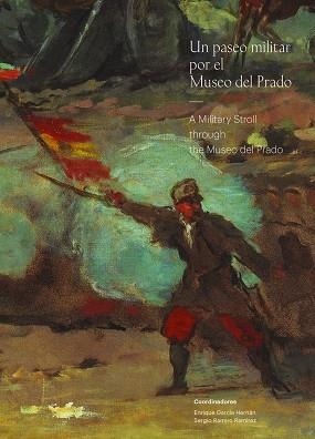 UN PASEO MILITAR POR EL MUSEO DEL PRADO | 9791388205255 | GARCÍA HERNAN,ENRIQUE/RAMIRO RAMÍREZ,SERGIO | Libreria Geli - Librería Online de Girona - Comprar libros en catalán y castellano