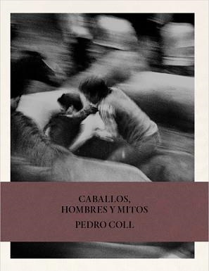 CABALLOS,HOMBRES Y MITOS.EL TRIÁNGULO FASCINANTE | 9791387960278 | COLL, PEDRO | Llibreria Geli - Llibreria Online de Girona - Comprar llibres en català i castellà