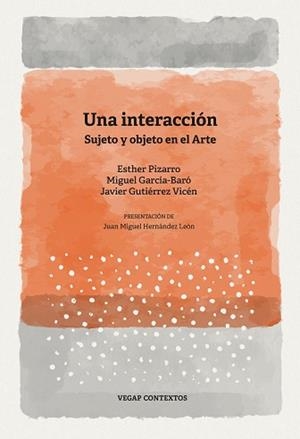 UNA INTERACCIÓN | 9791399181432 | PIZARRO, ESTHER/GARCÍA-BARO, MIGUEL/GUTIÉRREZ VICÉN, JAVIER | Libreria Geli - Librería Online de Girona - Comprar libros en catalán y castellano
