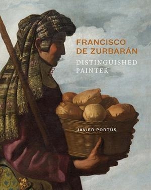 FRANCISCO DE ZURBARÁN, DISTINGUISHED PAINTER(ENGLISH EDITION) | 9791388237010 | PORTÚS, JAVIER | Llibreria Geli - Llibreria Online de Girona - Comprar llibres en català i castellà