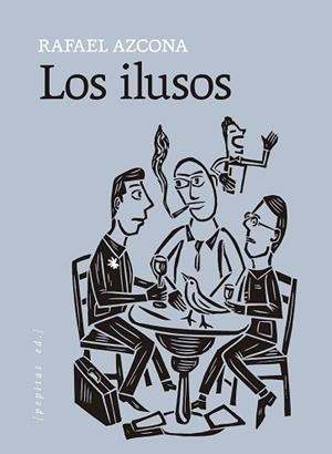 LOS ILUSOS | 9788418998881 | AZCONA, RAFAEL | Llibreria Geli - Llibreria Online de Girona - Comprar llibres en català i castellà