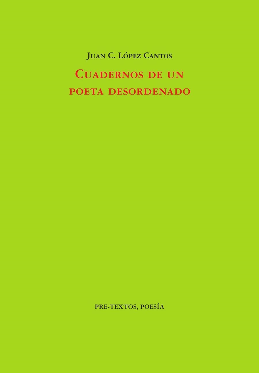 CUADERNOS DE UN POETA DESORDENADO | 9791388054389 | LÓPEZ CANTOS, JUAN C. | Llibreria Geli - Llibreria Online de Girona - Comprar llibres en català i castellà