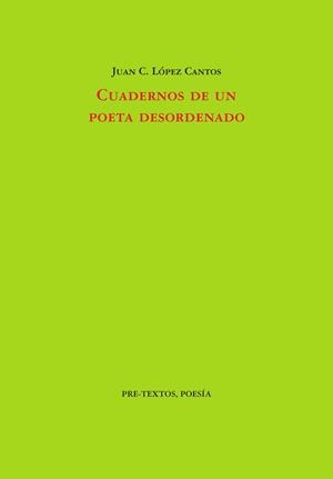CUADERNOS DE UN POETA DESORDENADO | 9791388054389 | LÓPEZ CANTOS, JUAN C. | Llibreria Geli - Llibreria Online de Girona - Comprar llibres en català i castellà