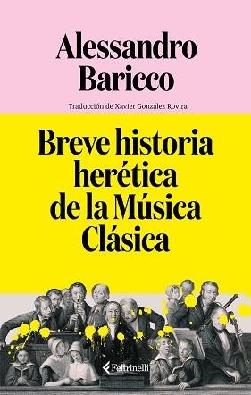 BREVE HISTORIA HERÉTICA DE LA MÚSICA CLÁSICA | 9791388111044 | BARICCO, ALESSANDRO | Llibreria Geli - Llibreria Online de Girona - Comprar llibres en català i castellà