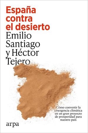 ESPAÑA CONTRA EL DESIERTO | 9791387833787 | SANTIAGO MUÍÑO, EMILIO/TEJERO, HÉCTOR | Llibreria Geli - Llibreria Online de Girona - Comprar llibres en català i castellà