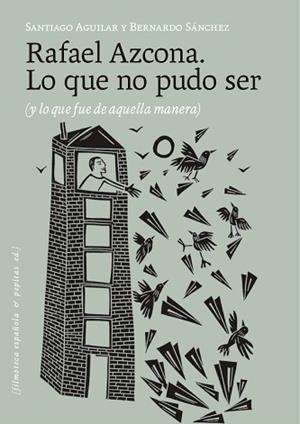 RAFAEL AZCONA. LO QUE NO PUDO SER | 9788410476530 | SÁNCHEZ, BERNARDO/AGUILAR ALVEAR, SANTIAGO | Llibreria Geli - Llibreria Online de Girona - Comprar llibres en català i castellà