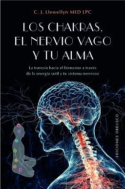 LOS CHAKRAS,EL NERVIO VAGO Y TU ALMA | 9788411724203 | LLEWELYN, C. J. | Libreria Geli - Librería Online de Girona - Comprar libros en catalán y castellano