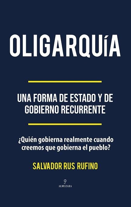 OLIGARQUÍA.UNA FORMA DE ESTADO Y DE GOBIERNO RECURRENTE | 9791370204730 | RUS RUFINO, SALVADOR IGNACIO | Llibreria Geli - Llibreria Online de Girona - Comprar llibres en català i castellà