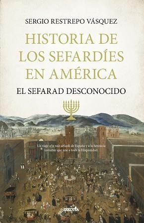 HISTORIA DE LOS SEFARDÍES EN AMÉRICA | 9791387812270 | SERGIO RESTREPO VÁSQUEZ | Libreria Geli - Librería Online de Girona - Comprar libros en catalán y castellano