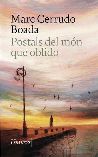 POSTALS DEL MÓN QUE OBLIDO | 9788419721815 | CERRUDO BOADA, MARC | Llibreria Geli - Llibreria Online de Girona - Comprar llibres en català i castellà