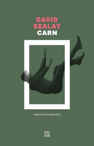 CARN | 9788419960573 | SZALAY, DAVID | Llibreria Geli - Llibreria Online de Girona - Comprar llibres en català i castellà