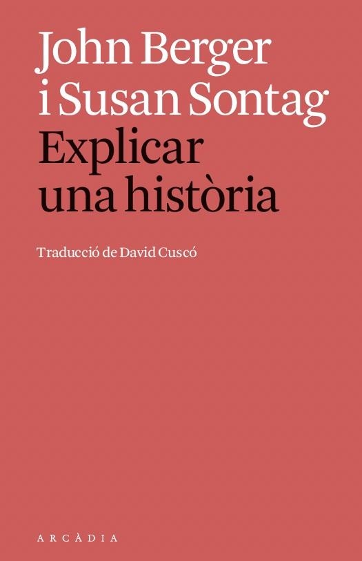 EXPLICAR UNA HISTÒRIA | 9791399136920 | BERGER, JOHN/SONTAG, SUSAN | Llibreria Geli - Llibreria Online de Girona - Comprar llibres en català i castellà