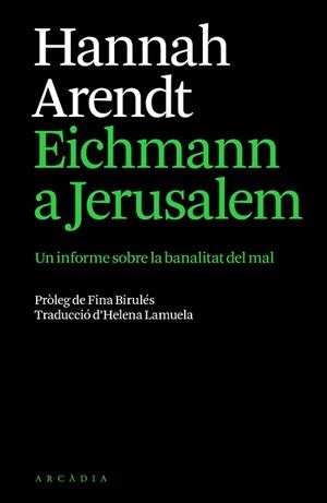 EICHMANN A JERUSALEM | 9791399136944 | ARENDT, HANNAH | Libreria Geli - Librería Online de Girona - Comprar libros en catalán y castellano