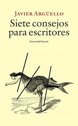 SIETE CONSEJOS PARA ESCRITORES | 9788419563477 | ARGÜELLO, JAVIER | Llibreria Geli - Llibreria Online de Girona - Comprar llibres en català i castellà