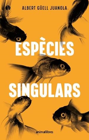ESPÈCIES SINGULARS | 9791387847579 | ALBERT GÜELL I JUANOLA | Llibreria Geli - Llibreria Online de Girona - Comprar llibres en català i castellà