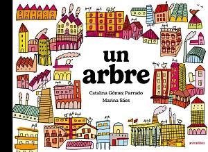 UN ARBRE | 9791387847708 | CATALINA GÓMEZ PARRADO | Llibreria Geli - Llibreria Online de Girona - Comprar llibres en català i castellà