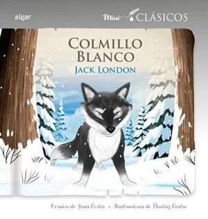 COLMILLO BLANCO | 9788491429203 | JACK LONDON/JESÚS CORTÉS | Llibreria Geli - Llibreria Online de Girona - Comprar llibres en català i castellà