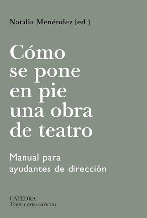 CÓMO SE PONE EN PIE UNA OBRA DE TEATRO | 9788437650081 | MENÉNDEZ, NATALIA/VALENCIANO, PILAR/AMESTOY, AINHOA | Llibreria Geli - Llibreria Online de Girona - Comprar llibres en català i castellà
