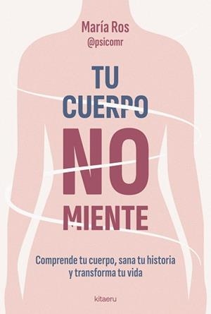 TU CUERPO NO MIENTE | 9788410428539 | ROS, MARÍA | Llibreria Geli - Llibreria Online de Girona - Comprar llibres en català i castellà