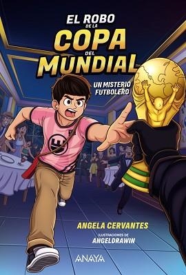 EL ROBO DE LA COPA DEL MUNDIAL.UN MISTERIO FUTBOLERO | 9788414360002 | CERVANTES, ANGELA | Llibreria Geli - Llibreria Online de Girona - Comprar llibres en català i castellà