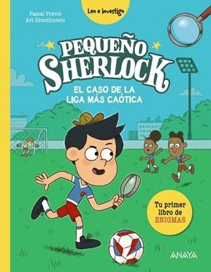 PEQUEÑO SHERLOCK.EL CASO DE LA LIGA MÁS CAÓTICA | 9788414359716 | PRÉVOT, PASCAL | Llibreria Geli - Llibreria Online de Girona - Comprar llibres en català i castellà